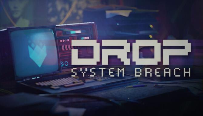 DROP &#8211; System Breach Free Download