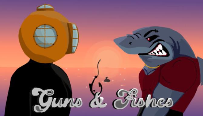 Guns &#038; Fishes Free Download